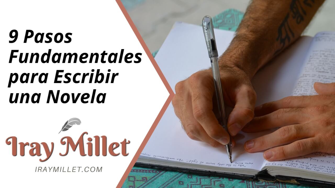 9 Pasos fundamentales para escribir una novela que atraiga a tus lectores